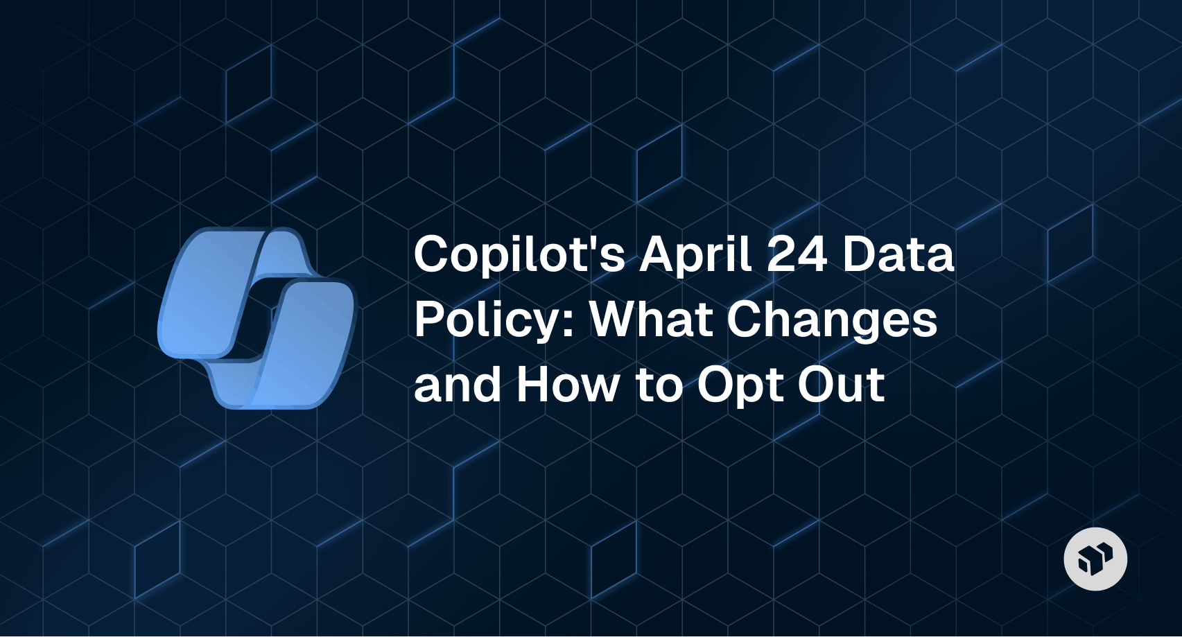 Guide to GitHub Copilot's April 24 data policy changes and opt-out options